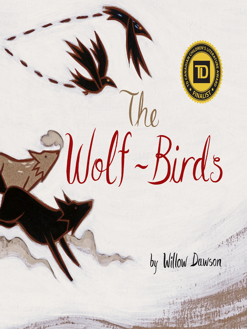 Title details for The Wolf-Birds by Willow Dawson - Wait list